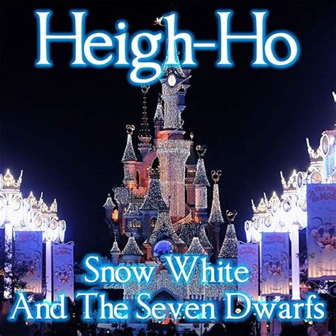 Heigh Ho Snow White And The Seven Dwarfs Von The Dwarf Chorus Bei