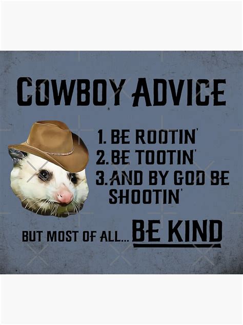 Hq Cowboy Advice Possum Meme Be Rootin Be Tootin And By God Be