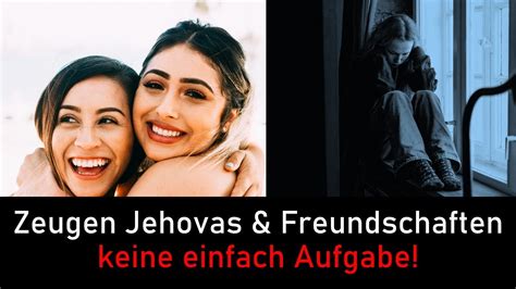 Gibt Es Echte Freundschaften Bei Den Zeugen Jehovas YouTube