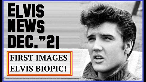 Elvis Presley News Report 2021 December First Images Elvis Biopic