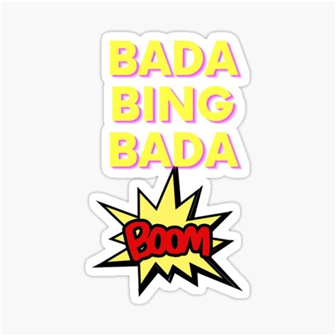 Bada Bing Bada Boom Design Sticker For Sale By Sasya06 Redbubble