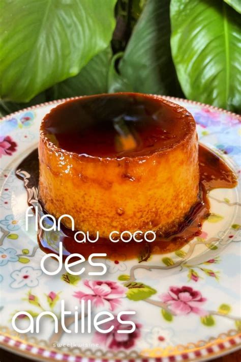 Le Flan Au Coco Sweet Kwisine Recette En 2024 Flan Au Coco