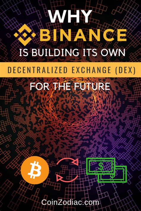 Why Binance Is Building Its Own Decentralized Exchange Dex For The