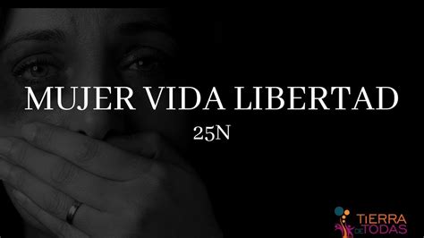 Mujer Vida Libertad Tierra De Todas Youtube