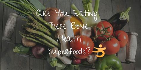 7 superfoods that help decrease bone breakdown - Better Bones