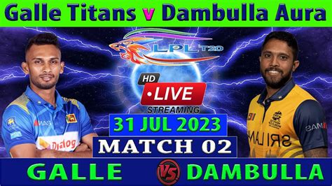 Galle Titans Vs Dambulla Aura GT Vs DA 2nd Match Of Lanka Premier