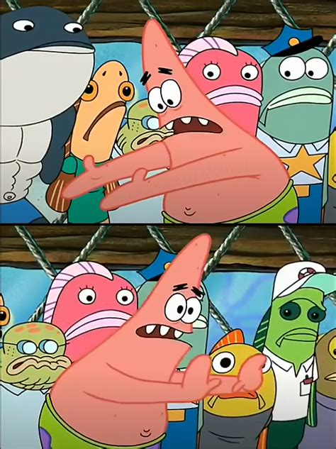 Patrick Meme Push It Somewhere Else