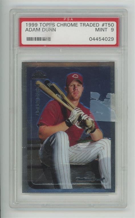 ADAM DUNN 1999 TOPPS CHROME TRADED T50 PSA MT9 CINNCINATI REDS MLB EBay