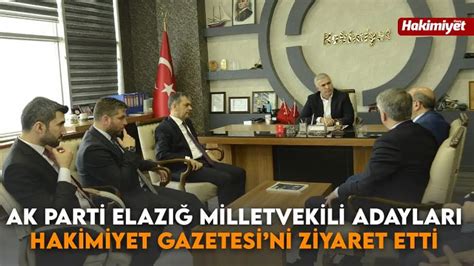 Ak Parti Elazığ Milletvekili Adayları Hakimiyet Gazetesi ni Ziyaret Etti