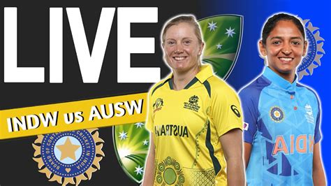 Live India Women Vs Australia Women Live Ind W Vs Aus W Rd T