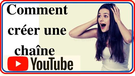 TUTO COMMENT CRÉER UNE CHAÎNE YOUTUBE EN 2021 DÉMONSTRATION DE A Z