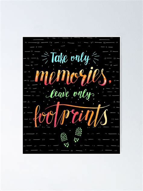 Take Only Memories Leave Only Footprints Poster For Sale By