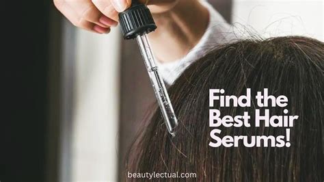 Hair Serums Discover The Best Hair Serum For Frizzy Hair