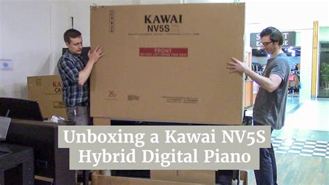 Unboxing A New Kawai Novus Nv S Hybrid Digital Piano Unboxing And