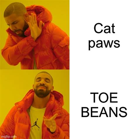 Yasss Toe Beans Imgflip