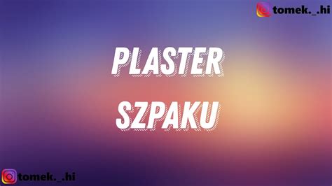 Szpaku Plaster TEKST LYRICS YouTube