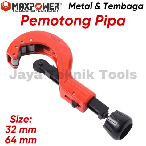 Jual Pemotong Pipa Tembaga Metal Pipe Cutter Alat Potong Tube Maxpower