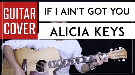 If I Ain T Got You Guitar Cover Acoustic Alicia Keys Tabs Chords