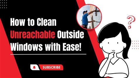 How To Clean Unreachable Outside Windows With Ease Harry The Cleaner