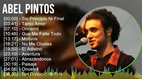 Abel Pintos Mix Best Songs Sin Principio Ni Final Tanto Amor