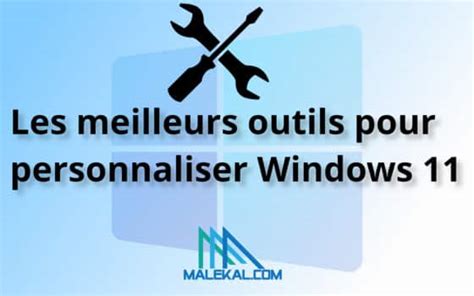 Outils Pour Personnaliser Windows Malekal