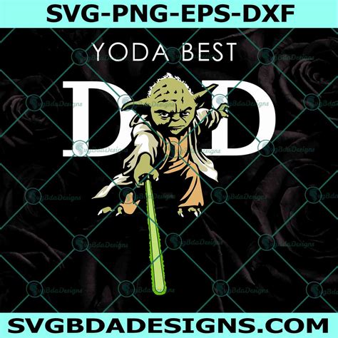 Yoda Best Dad Svg Best Dad Svg Fathers Day Svg