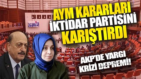 AKPde yargı krizi depremi AYM kararları iktidar partisini karıştırdı