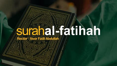 Surah Al Fatihah Nada Jiharkah سورة الفاتحة Reciter Fadli Abdullah