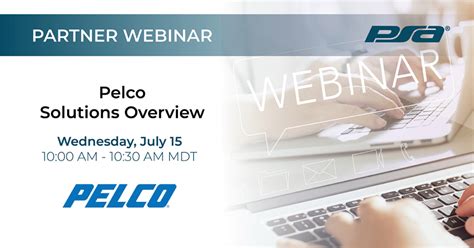 Webinar Pelco Solutions Overview Psa Security Network Worlds