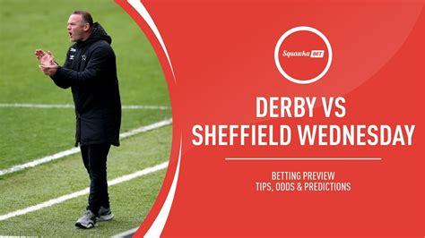 Derby v Sheffield Wednesday prediction, betting tips, odds, preview ...