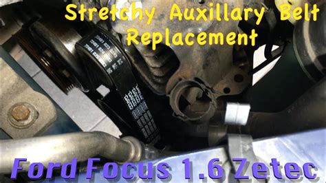 Stretchy Auxiliary Belt Replacement Ford Focus Mk Zetec Youtube