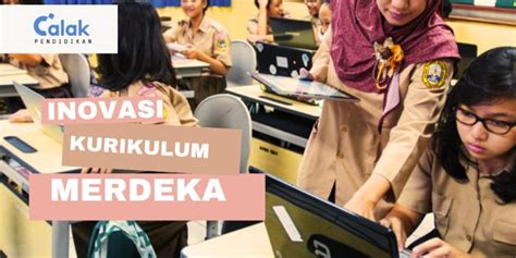 Inovasi Kurikulum Merdeka Dalam Mengatasi Krisis Pembelajaran Calak