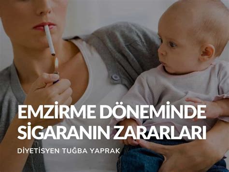 Emzirme Döneminde Sigaranın Zararları Nelerdir Diyetisyen Tuğba Yaprak