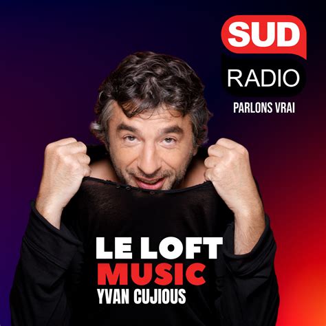 Programme Sud Radio Loft Music Sud Radio animé par Yvan Cujious