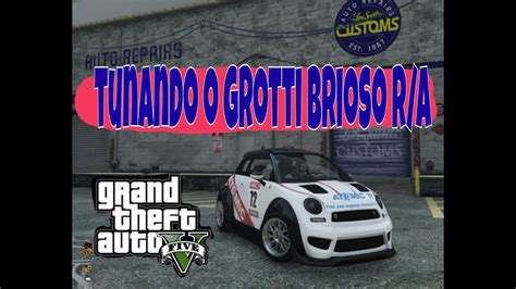 GTA V TUNANDO O GROTTI BRIOSO R A Novo Carro Da DLC MANOBRAS E