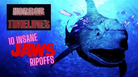 10 Insane Terrible Jaws Ripoffs Horror Timelines Lists Episode 18