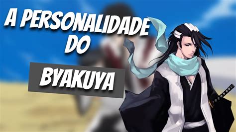 A Complexa Personalidade De Byakuya Kuchiki Em Bleach Entre A