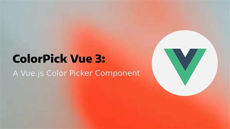 PickColor A Vue Js Color Picker Component