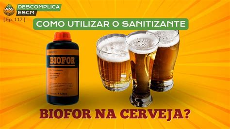 Como utilizar o sanitizante Biofor na produção de cerveja Descomplia