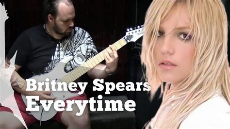 Britney Spears Everytime Johny Jur Cz Guitar Cover Youtube