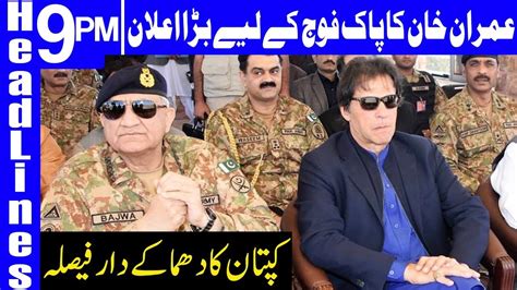 Pm Imran Khans Big Announcement For Pak Army Headlines And Bulletin 9