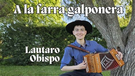 LAUTARO OBISPO A LA FARRA GALPONERA YouTube