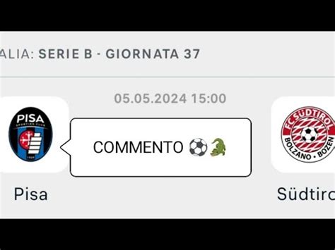 Pisa Sudtirol Serie B Commento E Pagelle Youtube