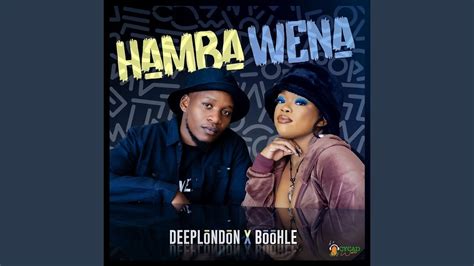 Hamba Wena (feat. Deep London & Boohle) [Mixed] - Dj-West | Shazam