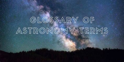 Glossary of Astronomy Terms