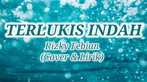 Terlukis Indah Rizky Febian Feat Ziva Magnolya Cover Lirik