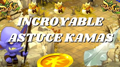 CETTE INCROYABLE ASTUCE KAMAS M A CHOQUÉ SUR DOFUS FACILE ET