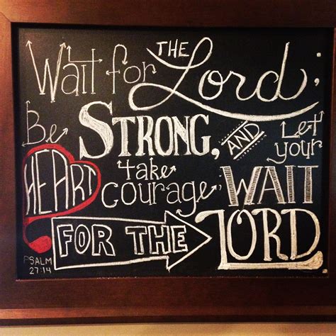 Psalm 2714 Wait For The Lord Be Strong And Let Your Heart Take Courage Wait For The Lord