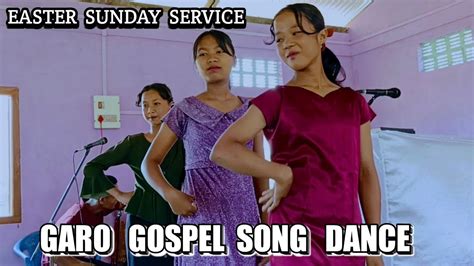 Easter Sunday Service 2023 Garo Gospel Song Dance By Three Sisters