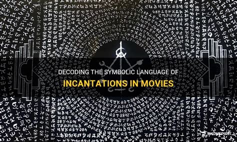 Decoding The Symbolic Language Of Incantations In Movies | ShunSpirit